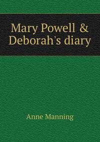 Mary Powell &amp; Deborah's diary