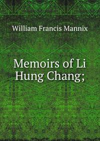 Memoirs of Li Hung Chang;