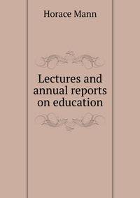 Lectures and annual reports on education