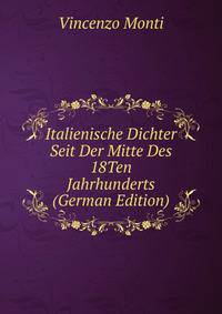 Italienische Dichter Seit Der Mitte Des 18Ten Jahrhunderts (German Edition)