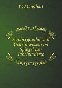 Zauberglaube Und Geheimwissen Im Spiegel Der Jahrhunderte