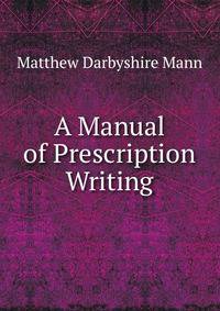 A Manual of Prescription Writing