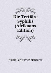 Die Tertiare Syphilis (Afrikaans Edition)