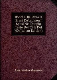 Bont? E Bellezza O Brani De'promessi Sposi Nel Doppio Testo Del '27 E Del '40 (Italian Edition)