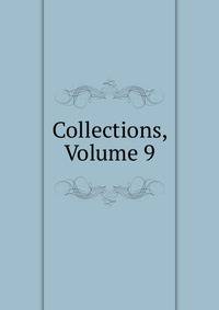 Collections, Volume 9