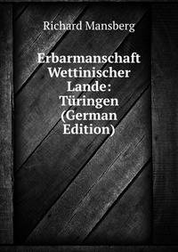 Erbarmanschaft Wettinischer Lande: Turingen (German Edition)