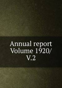 Annual report Volume 1920/V.2