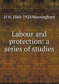 Labour and protection: a series of studies