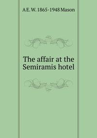The affair at the Semiramis hotel