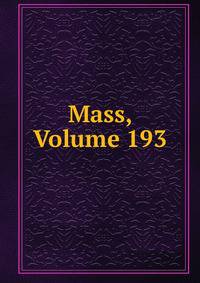 Mass, Volume 193