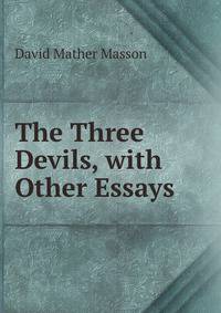 The Three Devils, with Other Essays