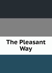 The Pleasant Way