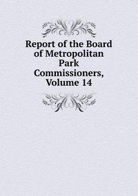 Report of the Board of Metropolitan Park Commissioners, Volume 14