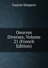 Oeuvres Diverses, Volume 21 (French Edition)