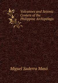 Volcanoes and Seismic Centers of the Philippine Archipelago