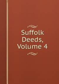 Suffolk Deeds, Volume 4