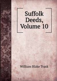 Suffolk Deeds, Volume 10