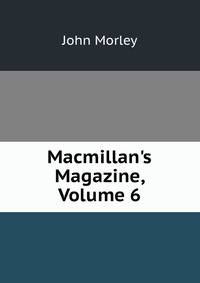 Macmillan's Magazine, Volume 6