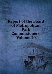 Report of the Board of Metropolitan Park Commissioners, Volume 20