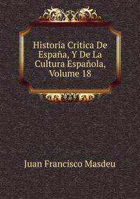 Historia Critica De Espana, Y De La Cultura Espanola, Volume 18