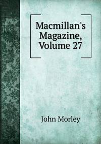 Macmillan's Magazine, Volume 27