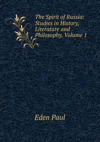 The Spirit of Russia: Studies in History, Literature and Philosophy, Volume 1