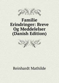 Familie Erindringer: Breve Og Meddelelser (Danish Edition)