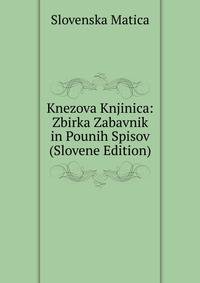 Knezova Knjinica: Zbirka Zabavnik in Pounih Spisov (Slovene Edition)