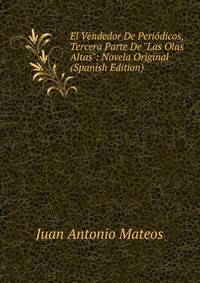 El Vendedor De Peri?dicos, Tercera Parte De "Las Olas Altas": Novela Original (Spanish Edition)