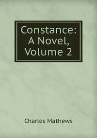 Constance: A Novel, Volume 2