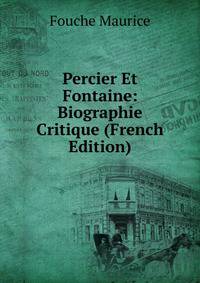 Percier Et Fontaine: Biographie Critique (French Edition)
