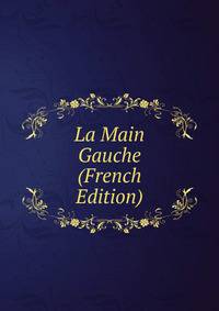 La Main Gauche (French Edition)