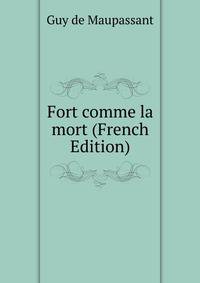 Fort comme la mort (French Edition)