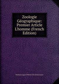 Zoologie G?ographique: Premier Article L'homme (French Edition)