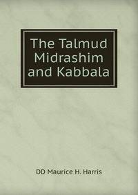 The Talmud Midrashim and Kabbala