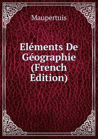 Elements De Geographie (French Edition)