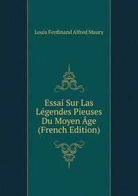 Essai Sur Las Legendes Pieuses Du Moyen Age (French Edition)