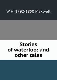 Stories of waterloo: and other tales