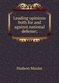 Leading opinions both for and against national defense;