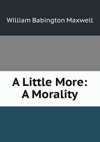 A Little More: A Morality
