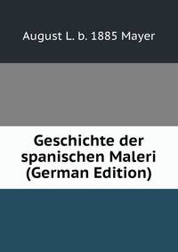 Geschichte der spanischen Maleri (German Edition)
