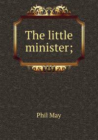 The little minister;