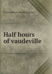 Half hours of vaudeville