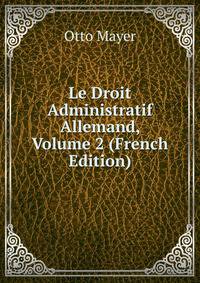Le Droit Administratif Allemand, Volume 2 (French Edition)