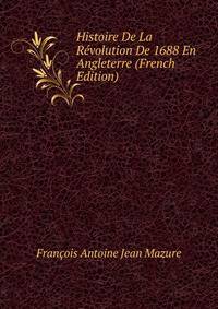 Histoire De La Revolution De 1688 En Angleterre (French Edition)