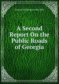 A Second Report On the Public Roads of Georgia