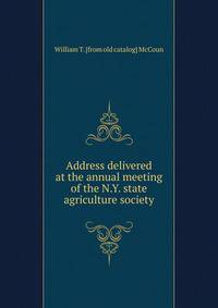 Address delivered at the annual meeting of the N.Y. state agriculture society
