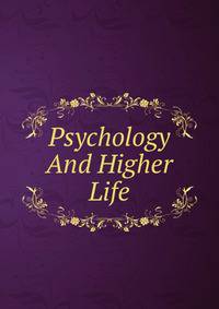 Psychology And Higher Life