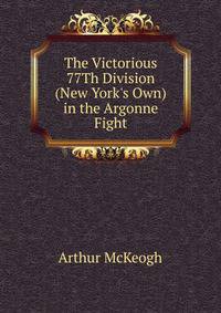 The Victorious 77Th Division (New York's Own) in the Argonne Fight