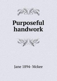 Purposeful handwork